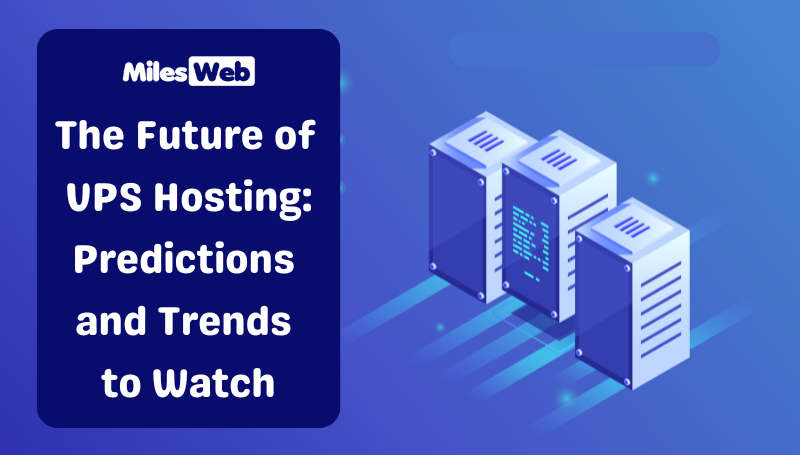 The Future of VPS Hosting_ Predictions and Trends to Watch