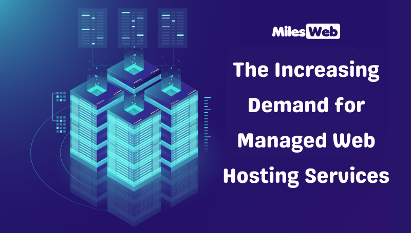 The Increasing Demand for Managed Web Hosting Services